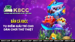 Bắn cá k8cc tụ điểm giải trí cho dân chơi