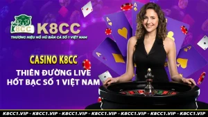 Casino k8cc thiên đường live hốt bạc