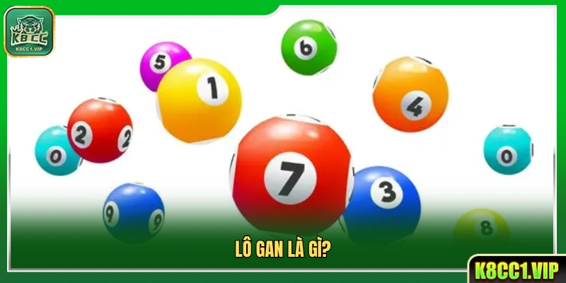 Khái niệm lô gan trong xổ số là gì?